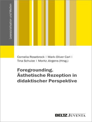 cover image of Foregrounding. Ästhetische Rezeption in didaktischer Perspektive